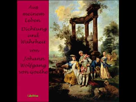 Aus meinem Leben. Dichtung und Wahrheit by Johann Wolfgang von GOETHE Part 1/8 | Full Audio Book