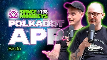 The Polkadot App with Birdo - Spending Crypto with the Easiest Web3 App Ever? - Space Monkeys 198