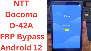 NTT Docomo D-42A FRP Bypass Android 12 - dtab d-42a frp Bypass - docomo d-42A frp bypass