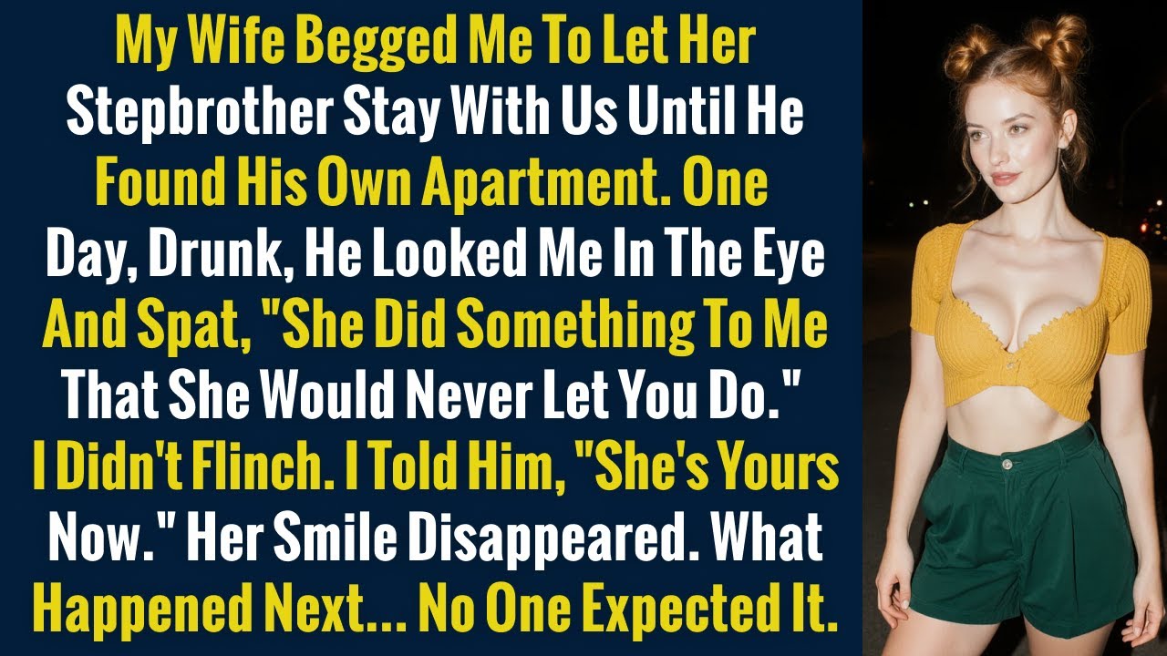 My Wife Begged Me To Let Her Half-Brother Stay With Us. What Happened Next...