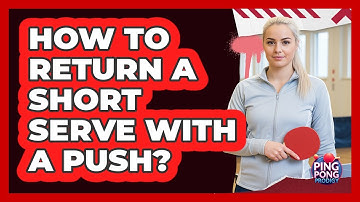 How To Return A Short Serve With A Push?