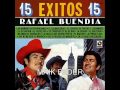 15 GRANDES EXITOS DE RAFAEL BUENDIA