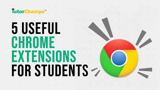 Five Useful Chrome Extensions For Students