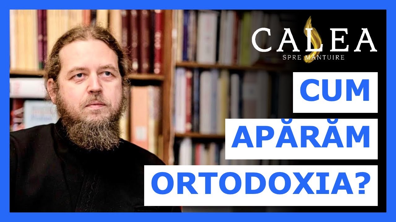 🔵 CUM APĂRĂM ORTODOXIA? || Pr. RĂZVAN IONESCU