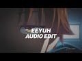 Eeyuh  slowed   hr  edit audio 
