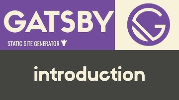 Introduction | Gatsby - Static Site Generator | Tutorial 1