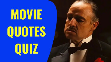 MOVIE QUOTES QUIZ - Can you guess the movie from the famous quote?