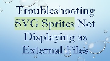 Troubleshooting SVG Sprites Not Displaying as External Files