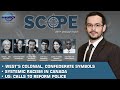 Scope With Waqar Rizvi West S Colonial Symbols Systemic Racism In Canada Ep 259 Indus News mp3
