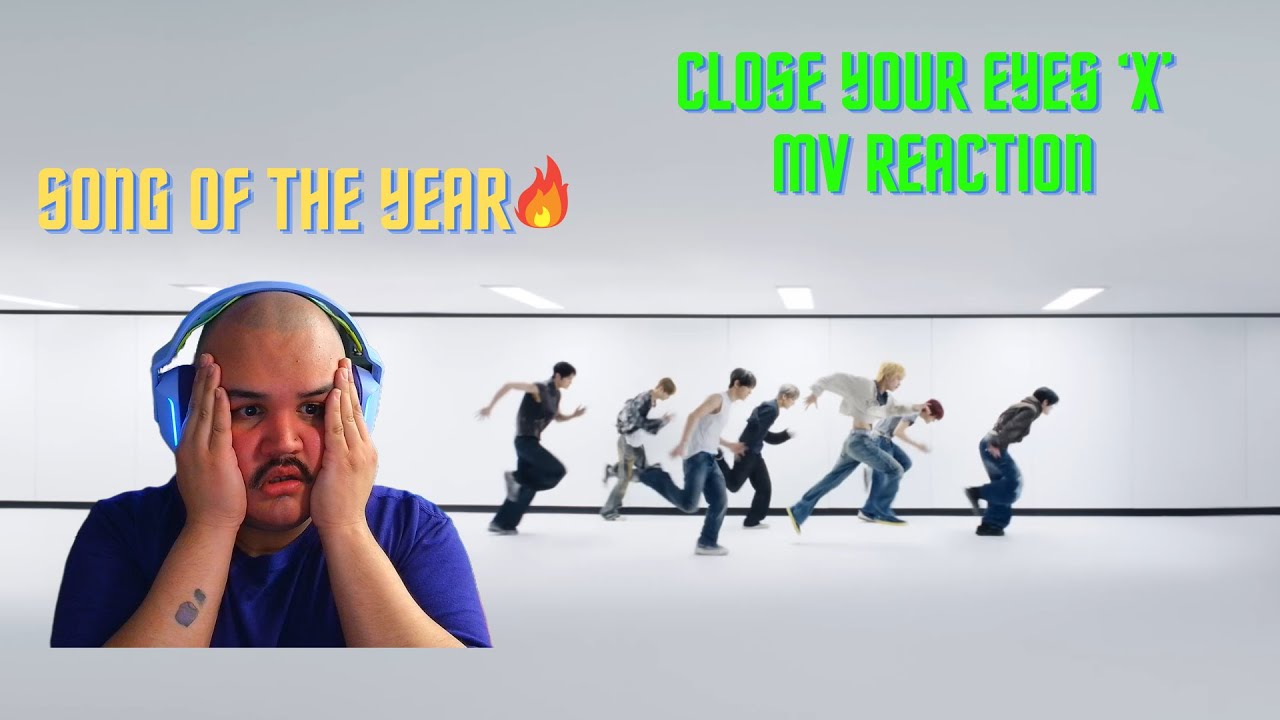 Close Your Eyes MV Reaction | BEST RELEASE OF THE YEAR