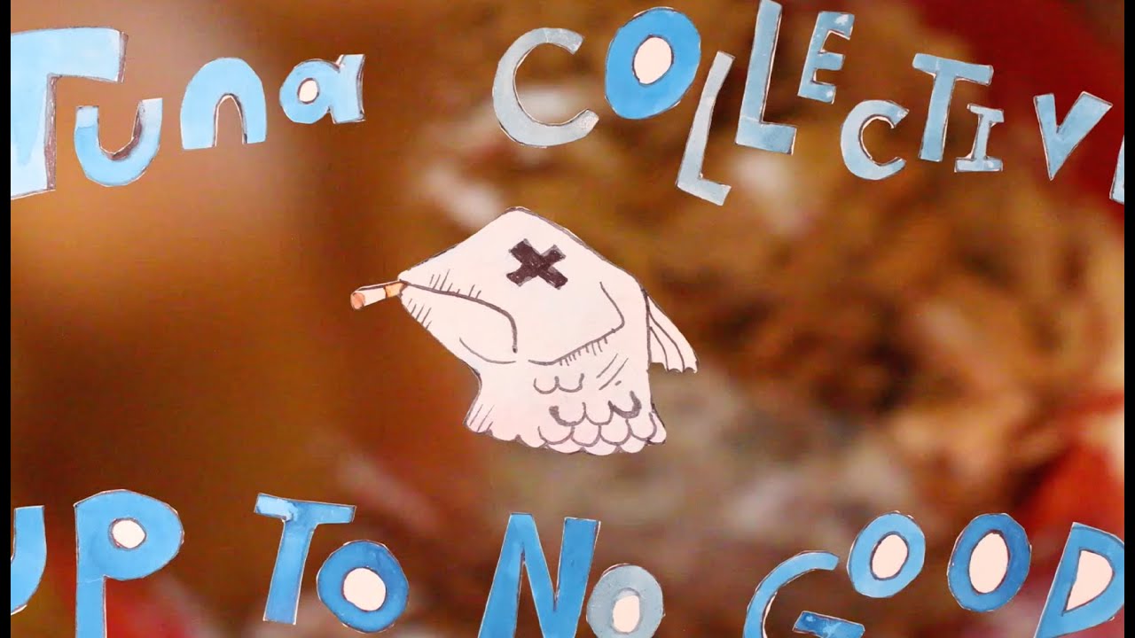 Up To No Good - Tuna Collective