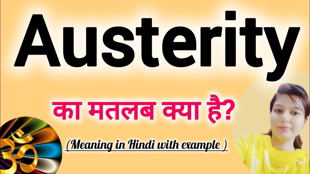 Austerity meaning in Hindi Austerity ko  hindi m kya khte h Austerity ka mtlb hindi mai