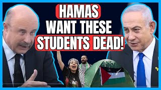 Netanyahu To Dr Phil: Hamas Wants Anti-Israel Students Dead Too!