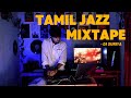 Tamil Jazz Mixtape Underrated Gems Tamil DJ Mix DJ SURIYA Study Time Late Night Tamil Songs Tamil Jazz Mixtape Underrated Gems Tamil DJ Mix DJ SURIYA Study Time Late Night Tamil Songs