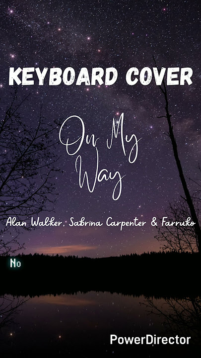 On My Way - Alan Walker, Sabrina Carpenter, Farruko (Keyboard) #music