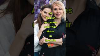 10 Turkish Actresses With Their Real-Life Mothers ❤️🇹🇷 #Shorts