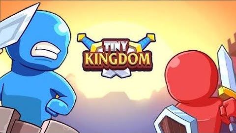Tiny Kingdom iOS Android Gameplay