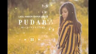 LAGU AMBON TERBAIK 2022 | PUDAR | MCP SYSILIA | BY VIDEOS OFFICIALL 2022