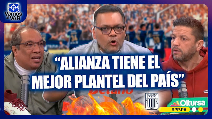 🔵 ¿Alianza Lima tiene el mejor plantel del Perú? #VamosAlVar | SEGMENTO