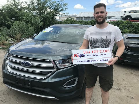 Обзор Ford EDGE 2016 для клиента в Харькове. Заказ автомобилей с аукциона в США через USA TOP CARS.