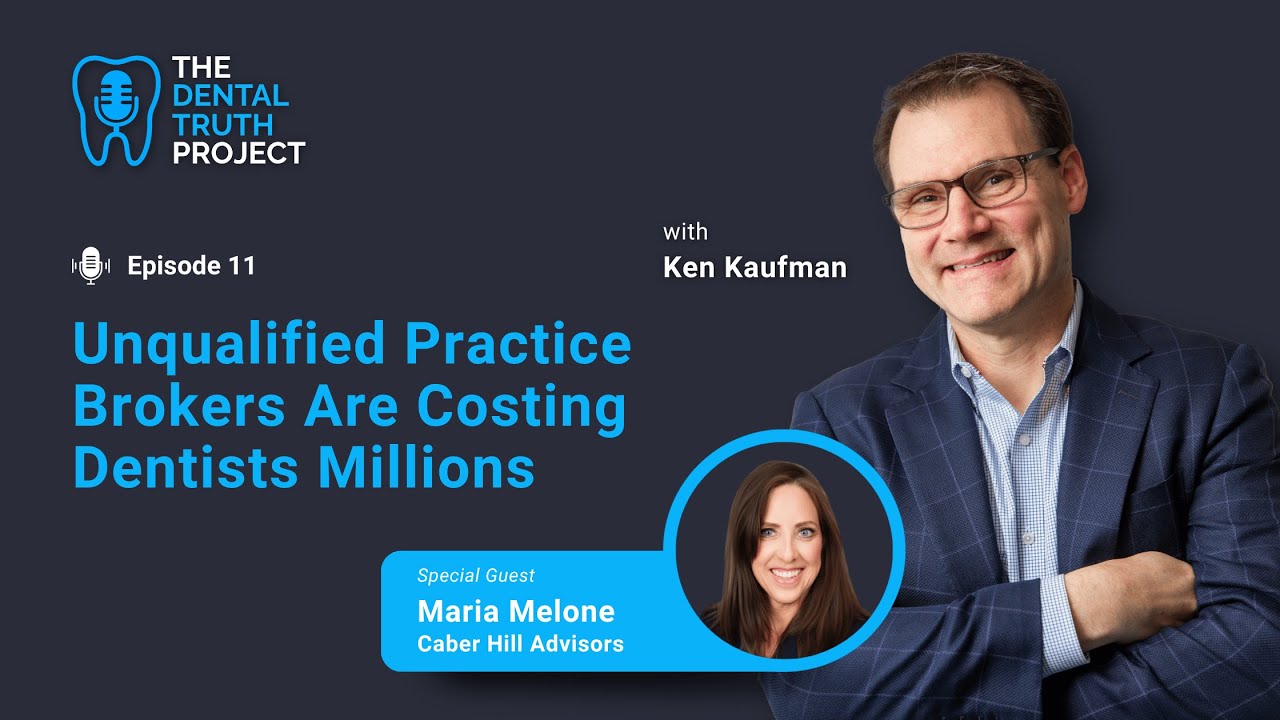 E11: Unqualified Practice Brokers Are Costing Dentists Millions  |  The Dental Truth Project