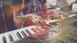 CHRISTOPHER - MOMENTS (At Eighteen OST)[easy] | Keyboard Cover