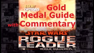 Star Wars Rogue Squadron II Rogue Leader Gold Medal Guide (with commentary) - Death Star Attack