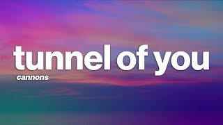 Video thumbnail of "Cannons - Tunnel of You (Lyrics)"