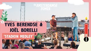 Yves Berendse & Joël Borelli - Stadion Medley | De Amsterdamse Zomer 2023