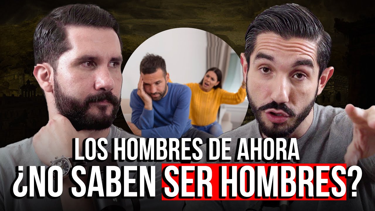 Debatiendo como DEBE SER un hombre hoy en día