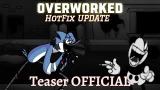 Overworked | Hotfix UPDATE | Teaser OFFICIAL