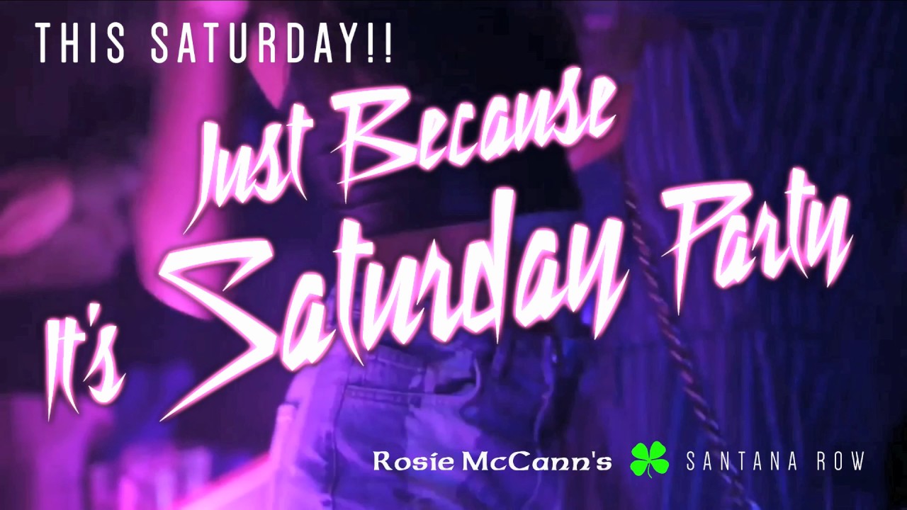 JUST BECAUSE IT'S SATURDAY PARTY - YouTube