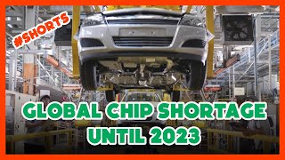 Global chip shortage until 2023 | Search it more shorts