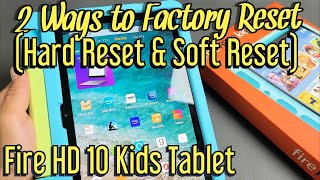 Fire HD 10 Kids Tablet: How to Factory Reset (2 Ways- Hard Reset & Soft Reset)