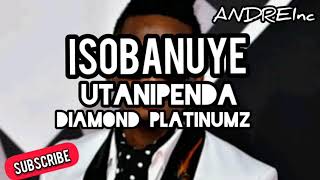 ISOBANUYE UTANIPENDA BY DIAMOND PLATINUMZ (agasobanuye) Mukinyarwanda