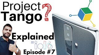 Project TANGO Explained | Google I/O Episode #7