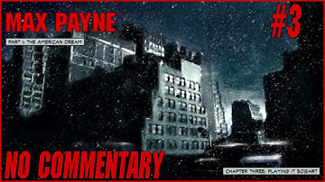 3) Max Payne - Part I; Chapter III: Playing it Bogart [No Commentary] [PC]