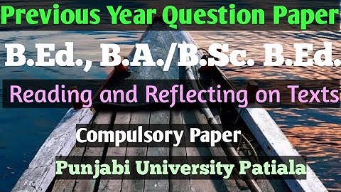 Reading & Reflecting on Texts // Previous year question paper //B.Ed., B.A./B.Sc. B.Ed.