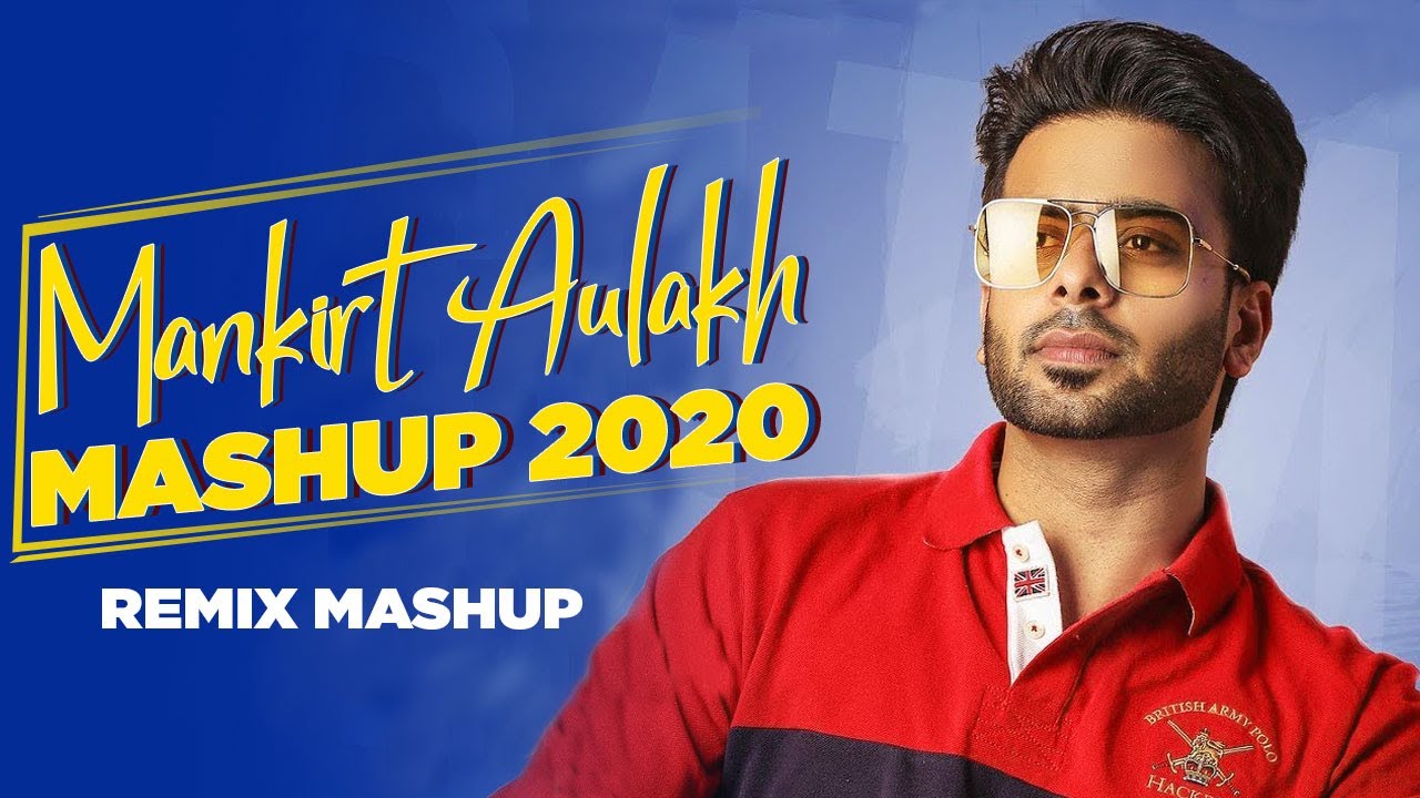 Mankirt Aulakh  Remix Mashup  Latest Punjabi Songs 2020  Speed Records