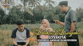 LILAKNO LUNGAKU_LOSSKITA_COVER KHOIRUL ANWAR ALMUKHIBIN_(COVER VIDEO MUSIC)