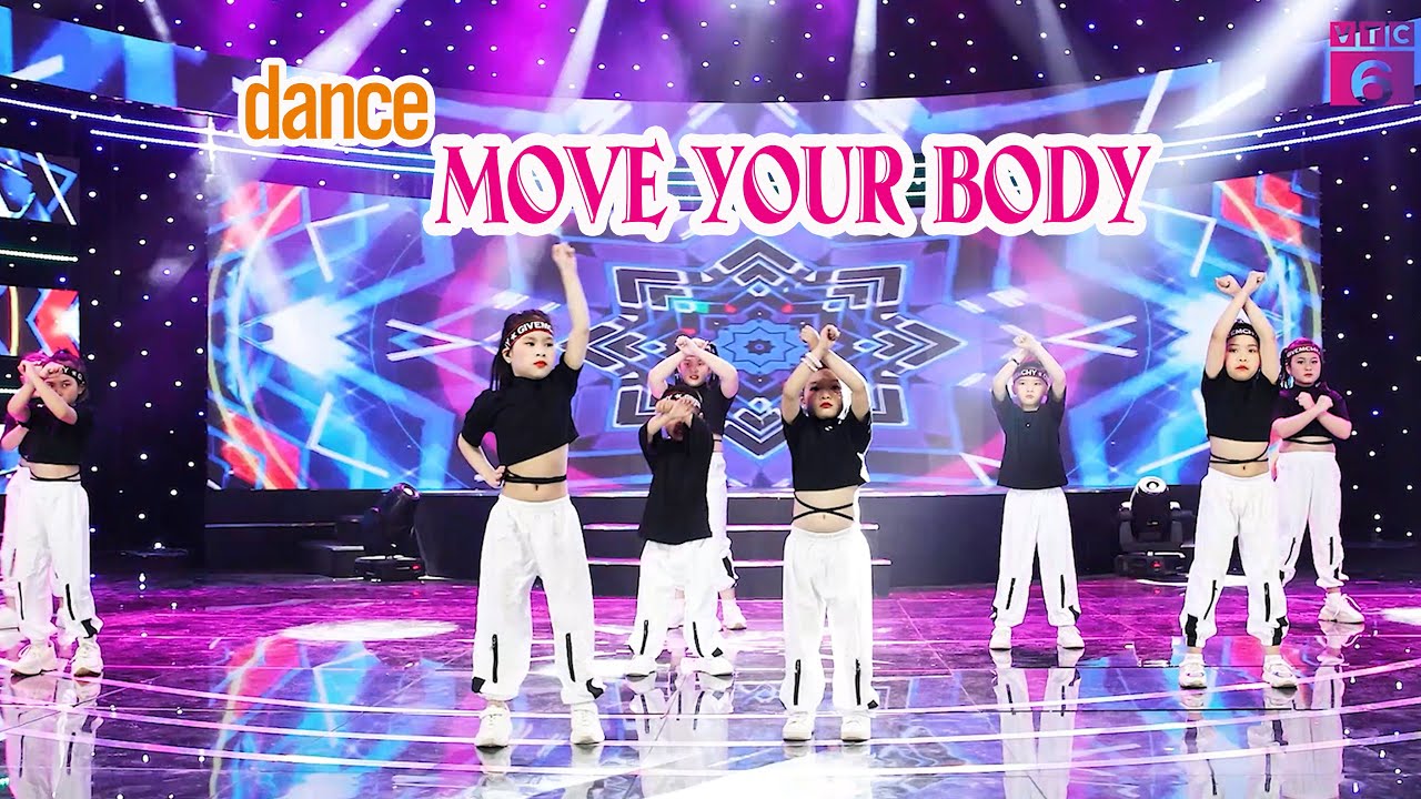 Kids dance MOVE YOUR BODY - Sia | CLB nghệ thuật Tuổi Thơ
