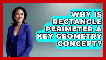 Why Is Rectangle Perimeter A Key Geometry Concept? - All About Geometry