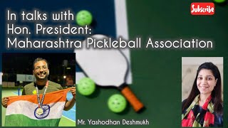 President: Maharashtra Pickleball Association | Pickleball Talks