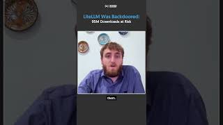 LiteLLM Was Backdoored