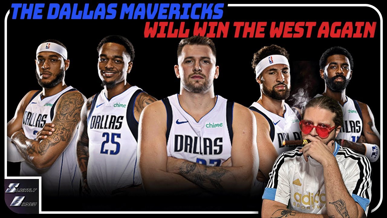 Why the Dallas Mavericks Will Win the West Again