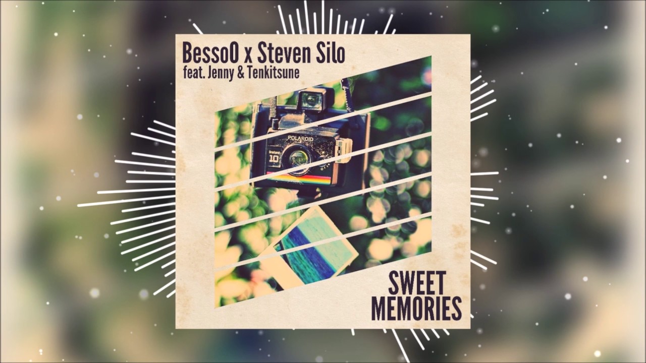 Besso0 & Steven Silo feat. Jenny & Tenkitsune - Sweet Memories (Future Bass)