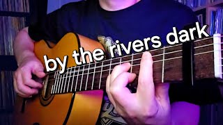 By the Rivers Dark (acoustic Leonard Cohen cover)