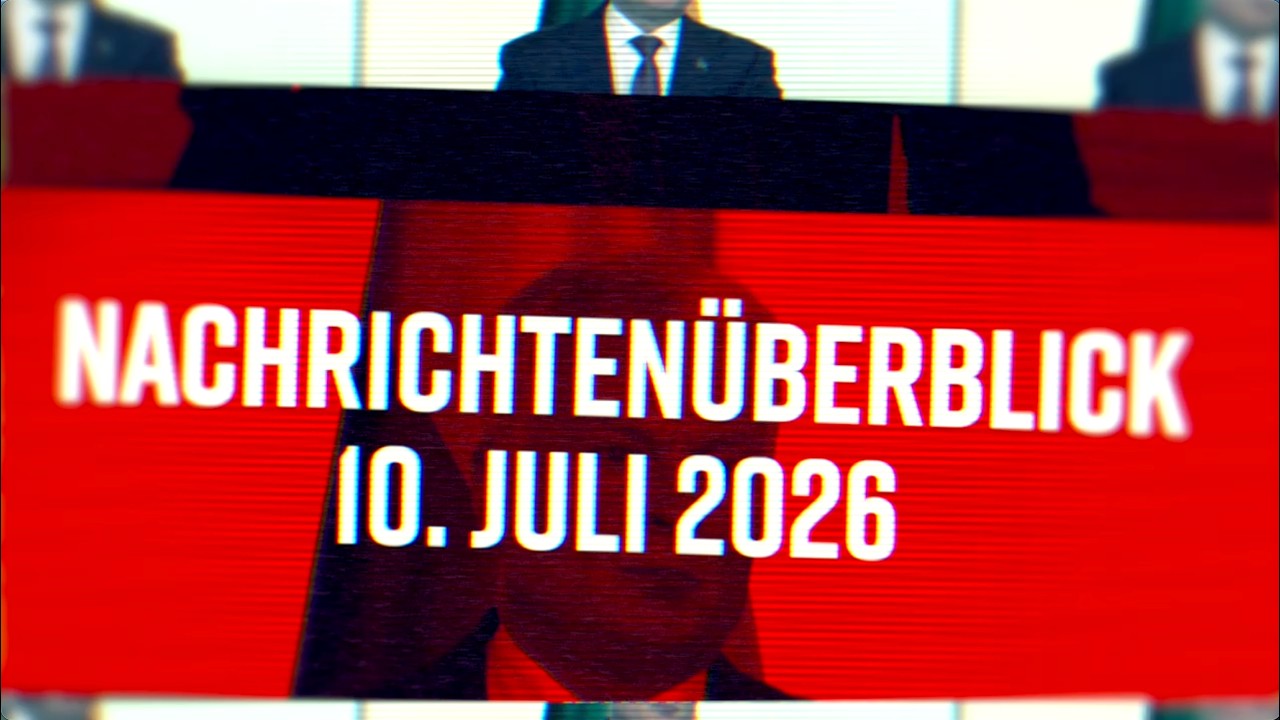 Nachrichtenüberblick 10. Juli 2026