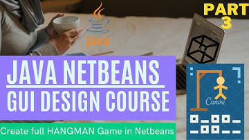 Create Full Hangman Game GUI in NetBeans | How to create GUI in Java NetBeans Full Course | Part-3