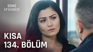 EDHO Efsanesi | Kısa 134. Bölüm